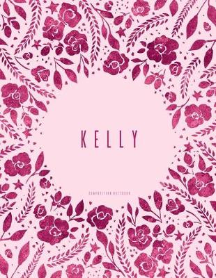 Book cover for Kelly - Composition Notebook