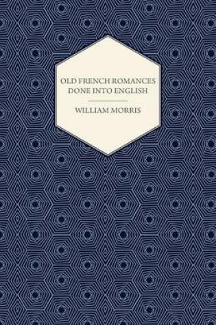 Cover of Old French Romances Done into English (1896)