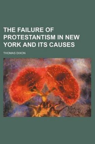 Cover of The Failure of Protestantism in New York and Its Causes