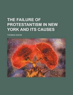 Book cover for The Failure of Protestantism in New York and Its Causes