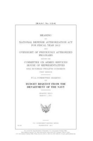 Cover of Hearing on National Defense Authorization Act for Fiscal Year 2012 and oversight of previously authorized programs