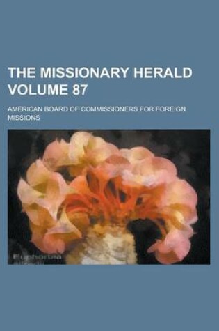 Cover of The Missionary Herald Volume 87