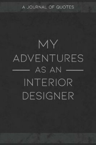 Cover of My Adventures As An Interior Designer