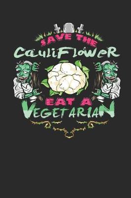 Book cover for Save the Cauliflower Eat a Vegetarian