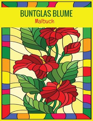Book cover for Buntglas Blume Malbuch