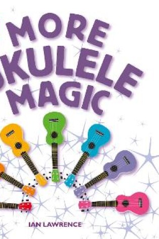 Cover of More Ukulele Magic: Tutor Book 2 - Teacher's Book (with CD)