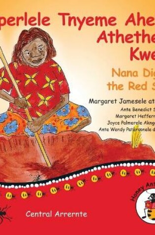 Cover of Aperlele Tnyeme Alelhe Athetheke Kwene - Nana Digs In The Red Sand