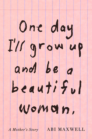 Cover of One Day I'll Grow Up and Be a Beautiful Woman