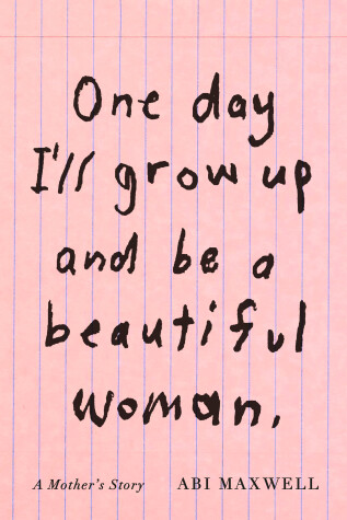 Book cover for One Day I'll Grow Up and Be a Beautiful Woman