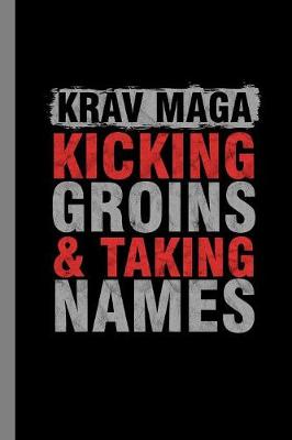 Book cover for Krav Maga Kicking Groins & Taking Names