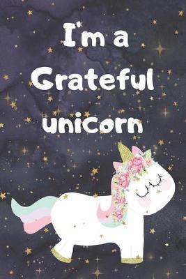 Book cover for I'm a Grateful unicorn