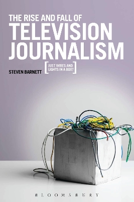 Book cover for The Rise and Fall of Television Journalism