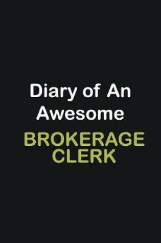 Cover of Diary of an awesome Brokerage Clerk