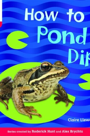 Cover of Oxford Reading Tree: Level 4: Floppy's Phonics Non-Fiction: How to Pond Dip