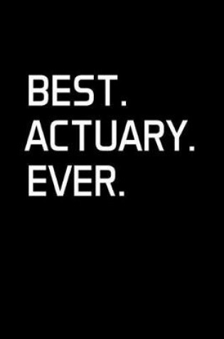 Cover of Best. Actuary. Ever.