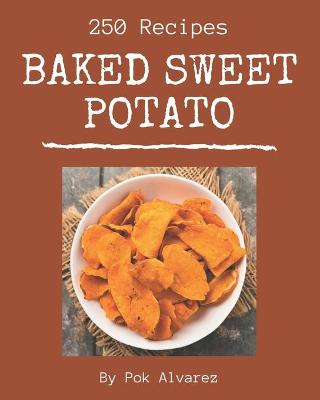 Book cover for 250 Baked Sweet Potato Recipes