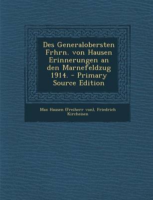 Book cover for Des Generalobersten Frhrn. Von Hausen Erinnerungen an Den Marnefeldzug 1914. - Primary Source Edition