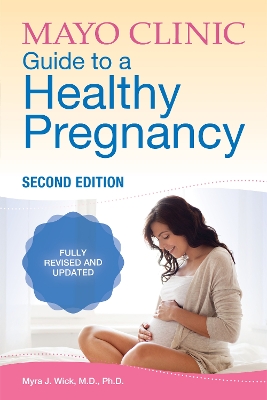 Cover of Mayo Clinic Guide To A Healthy Pregnancy