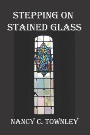 Cover of Stepping on Stained Glass