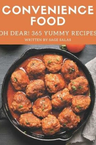 Cover of Oh Dear! 365 Yummy Convenience Food Recipes