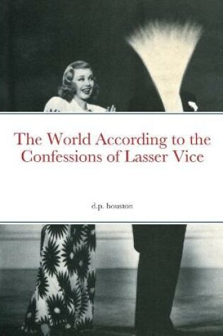 Cover of The World According to the Confessions of Lasser Vice