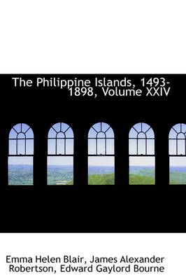 Book cover for The Philippine Islands, 1493-1898, Volume XXIV