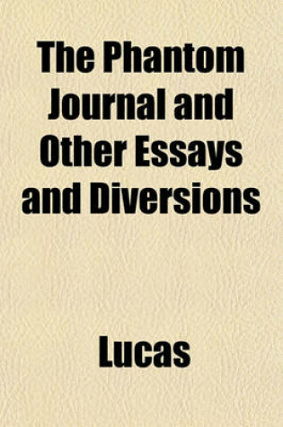 Cover of The Phantom Journal and Other Essays and Diversions