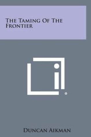 Cover of The Taming of the Frontier