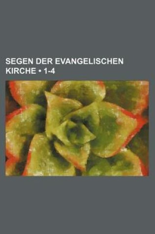 Cover of Segen Der Evangelischen Kirche (1-4)