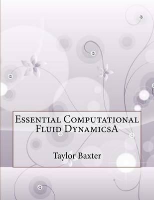 Book cover for Essential Computational Fluid Dynamicsa