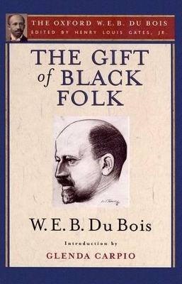 Book cover for The Gift of Black Folk (The Oxford W. E. B. Du Bois)