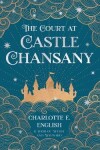 Book cover for The Court at Castle Chansany