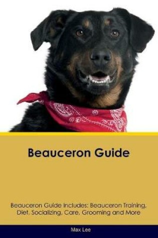 Cover of Beauceron Guide Beauceron Guide Includes