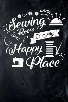 Book cover for My Sewing Room Is My Happy Place