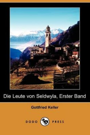 Cover of Die Leute Von Seldwyla, Erster Band (Dodo Press)