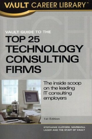 Cover of Vault Guide to the Top 25 Technology Consulting Firms