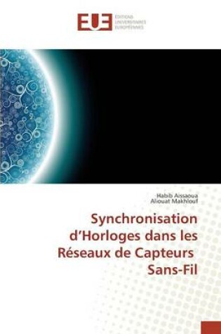 Cover of Synchronisation D Horloges Dans Les Reseaux de Capteurs Sans-Fil