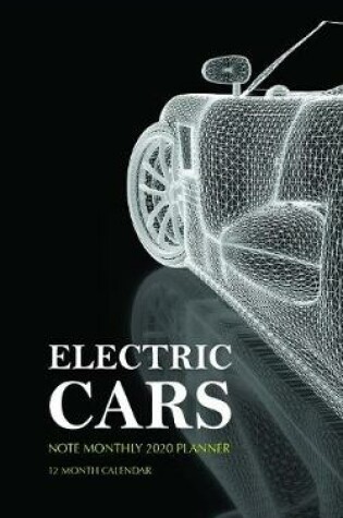 Cover of Electric Cars Note Monthly 2020 Planner 12 Month Calendar