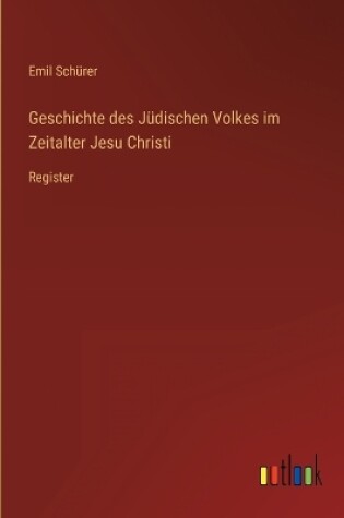 Cover of Geschichte des Jüdischen Volkes im Zeitalter Jesu Christi