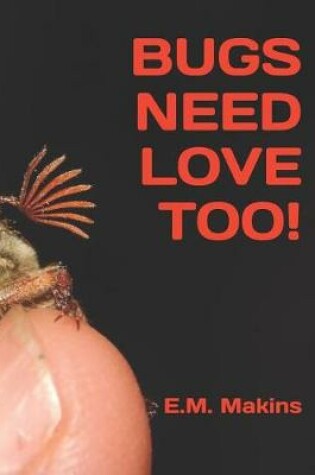 Cover of Bugs Need Love Too!