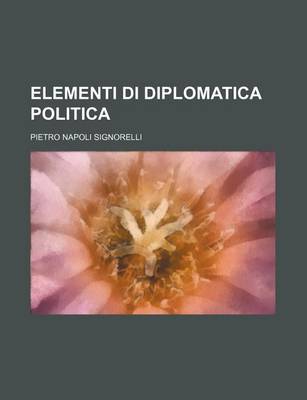 Book cover for Elementi Di Diplomatica Politica