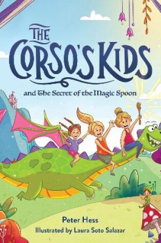 Cover of The Corso's Kids and the Secret of the Magic Spoon