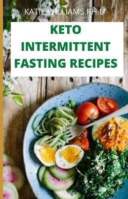 Book cover for Keto Intermittent Fasting Recipes