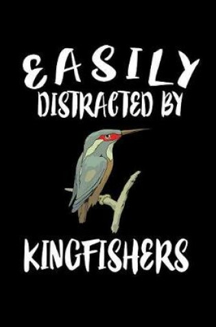 Cover of Easily Distracted By Kingfishers