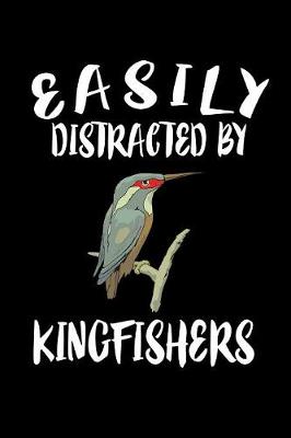 Book cover for Easily Distracted By Kingfishers