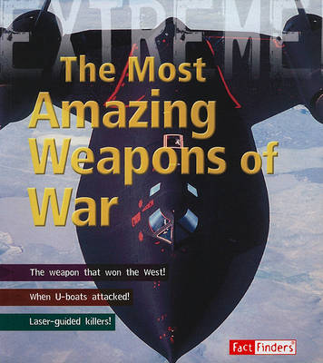 Book cover for The Most Amazing Weapons of War