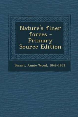 Cover of Nature's Finer Forces - Primary Source Edition