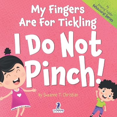 Cover of My Fingers Are For Tickling. I Do Not Pinch!