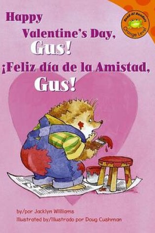 Cover of Happy Valentine's Day, Gus!/!Feliz Dia de La Amistad, Gus!