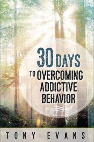 Cover of 30 Days to Overcoming Addictive Behavior